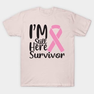 I'm Still here Survivor T-Shirt